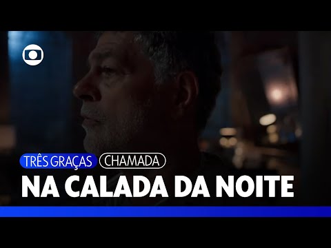 Rogério volta e entra na mansão na calada da noite | Três Graças | TV Globo