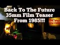 Running A Back To The Future 35mm Film Teaser From 1985