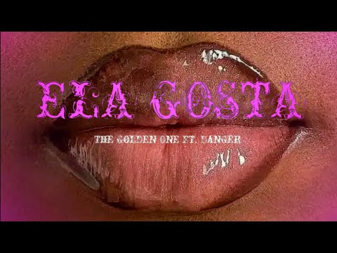 The Golden One _Ela Gosta_ ft. Danger  [ VIDEO OFFICIAL]