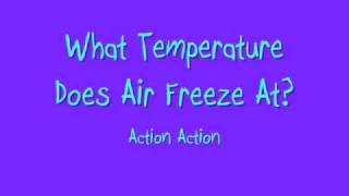 What Temperature Does Air Freeze At?-Action Action