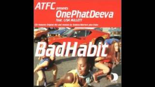 Bad Habit (Stanton Warriors Club Mix) - A.T.F.C. presents OnePhatDeeva