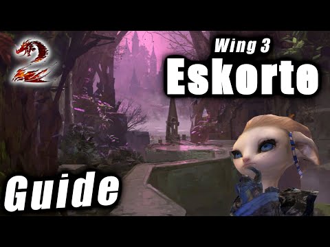 Wing 3 ESKORTE Guide - Guild Wars 2 Raid Guide