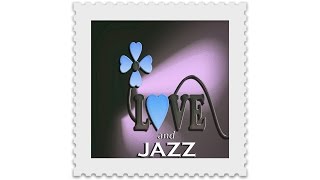 Top Jazz Artists: Love and Jazz