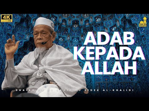 Belajar Adab Kepada Allah S.W.T - Shaikh Dr Hj Jahid Hj Sidek Al-Khalidi