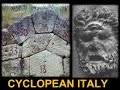 Megalithic Cyclopean Masonry in Italy - Advanced Ancient Ruins Built by the Cyclopes?