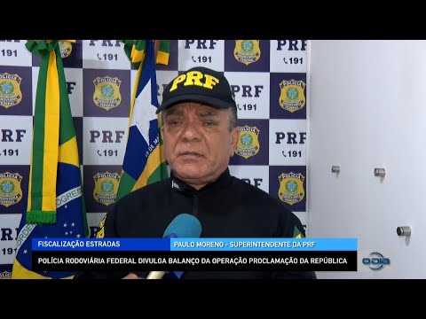 Polícia Rodoviária Federal divulga balanço da operação Proclamação da República 16 11 2022