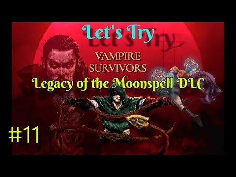 Let's Try - Vampire Survivors - Episode 11: Syuuto Moonspell