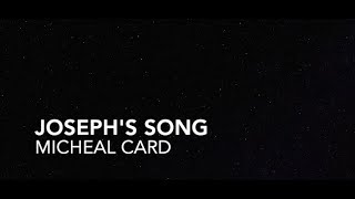 JOSEPH&#39;S SONG (Micheal Card) with Lyrics