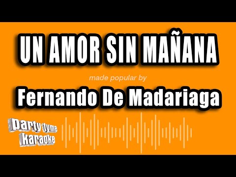 Fernando De Madariaga - Un Amor Sin Mañana (Versión Karaoke)