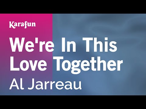 We're in This Love Together - Al Jarreau | Karaoke Version | KaraFun
