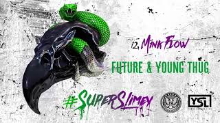 Future & Young Thug - Mink Flow [Official Audio]
