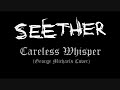 Careless Whisper de Seether