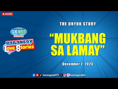MUKBANG SA LAMAY - ONYOK | Papa Dudut | Barangay Love Stories