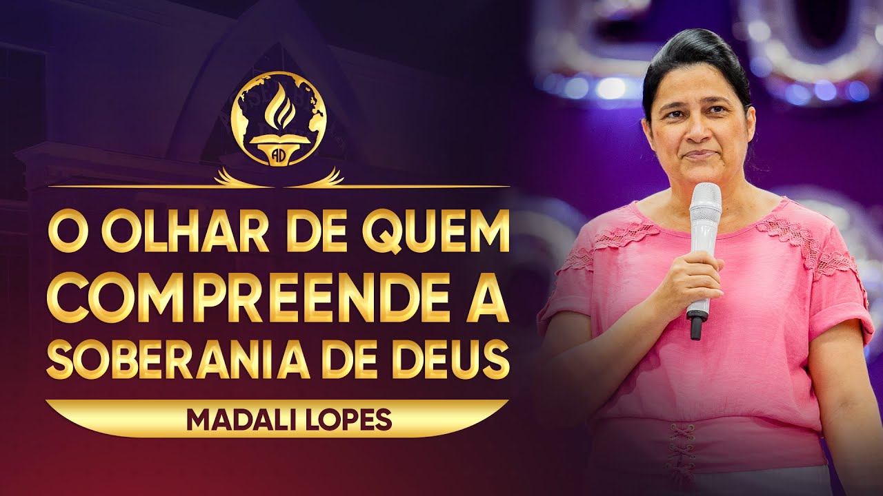 O olhar de quem compreende a soberania de Deus - Madali Lopes