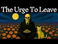 The More You Understand The World The Less You Want To Be Part Of It