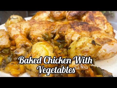 Baked Chicken With Vegetables - Healthy Baked Chicken - A Creative Recipe