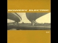 Bowery Electric - Postscript