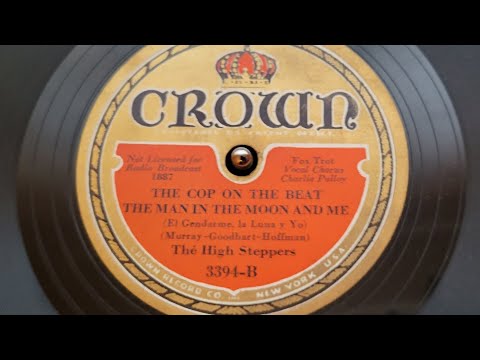 "The Cop On The Beat The Man In The Moon And Me" The High Steppers circa 1931 vocal Charlie Palloy