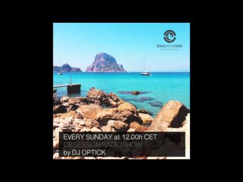Dj Optick - Obsession - Ibiza Global Radio - 07 03 2016