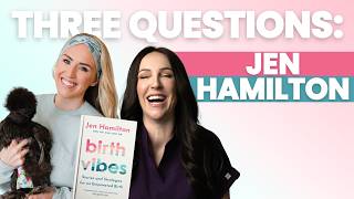 Jen Hamilton & Birth Vibes (3 Labor and Delivery Questions Expecting Moms Want To Know!)