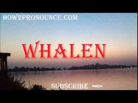 How To Pronounce WHALEN