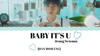 Jeong Sewoon (정세운) – BABY IT’S U Lyrics [HAN/ROM/ENG]