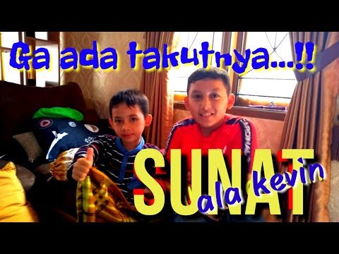 Berani sunat | Sunat ala Kevin | Ga ada takutnya