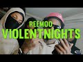 Reemoo VIOLENT NIGHTS Official Video