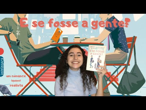 E se fosse a gente?  • Becky Albertalli e Adam Silvera