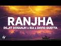 Ranjha - Diljit Dosanjh, Sia & David Guetta (Lyrics x English Meaning)
