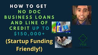 How To Get No Doc Business Loans And Line Of Credit Up To $150,000+ (Startup Funding Friendly!)