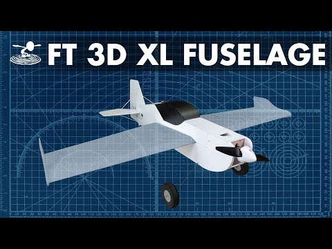 How to Build the FT 3D XL Fuselage