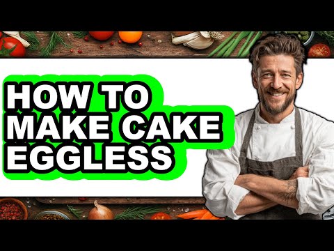 How To Make Cake Eggless (Full Guide)