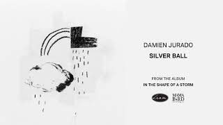 DAMIEN JURADO - Silver Ball