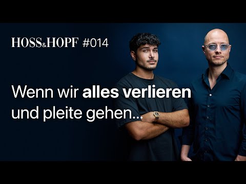 Wenn wir alles verlieren und pleite gehen... - Hoss & Hopf #14