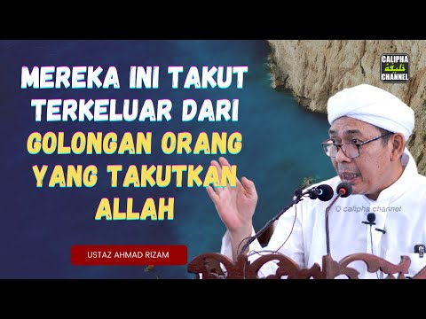 USTAZ AHMAD RIZAM   MEREKA INI TAKUT TERKELUAR DARI GOLONGAN TAKUTKAN ALLAH