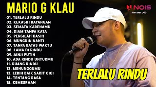 Download lagu MARIO G KLAU - TERLALU RINDU | FULL ALBUM TERBAIK & TERPOPULER 2022 mp3