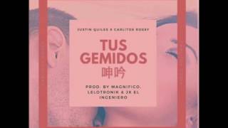 Justin Quiles Ft. Carlitos Rossy - Tus Gemidos
