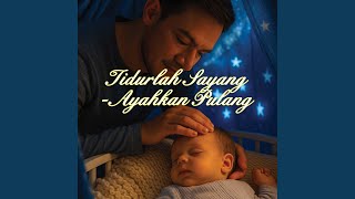 Download lagu Tidurlah Sayang Ayahkan Pulang mp3