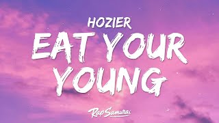 Hozier - Eat Your Young (Lyrics)  | 1 Hour Latest Song Lyrics