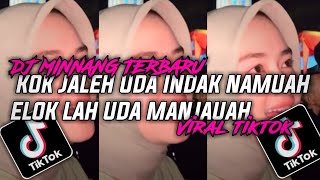 Download lagu DJ MINANG TERBARU || KOK JALEH UDA INDAK NAMUAH ELOK LAH UDA MANJAUAH || GUNGGUANG LAH DENAI FYP TT🔥 mp3