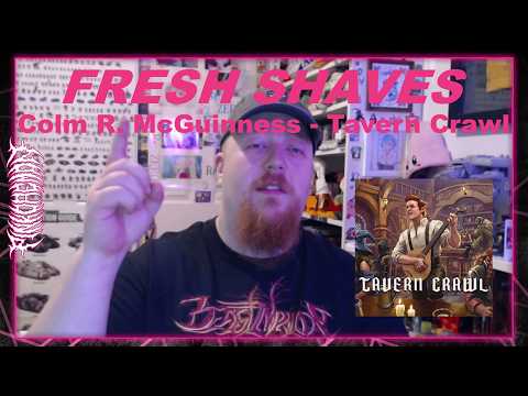 Fresh Shaves: "Tavern Crawl" by Colm R. McGuinness - First Impressions Album Review