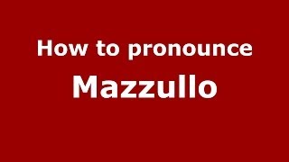 How to pronounce Mazzullo