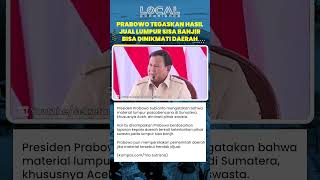 Presiden Prabowo Tegaskan Hasil Jual Lumpur Sisa Banjir Bandang Aceh-Sumatera Dapat Dinikmati Daerah