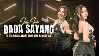 Download lagu JULIA INDRI - DADA SAYANG || Yo Wis Dada Sayang Dewe Wis Ra Dadi Siji mp3
