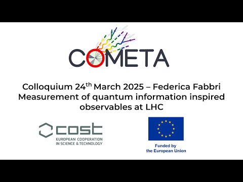 Federica Fabbri – Measurement of quantum information inspired observables at LHC – COMETA Colloquium