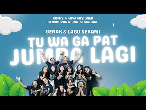 ⭐ TU WA GA PAT JUMPA LAGI ⭐ GERAK & LAGU SEKAMI - PIA - PIR - ANAK KATOLIK - ANAK MISIONER