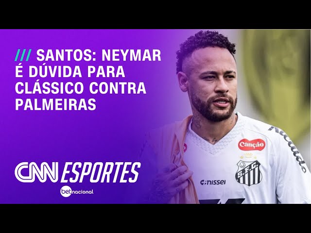 Neymar ainda é dúvida para Santos em clássico contra Palmeiras | CNN NOVO DIA