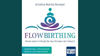 Kapitel 1 - Flowbirthing - Wecke deine Urkraft für das Wunder der Geburt!