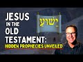 Jesus in the Old Testament: Prophecies, Parallels & Redemption Revealed